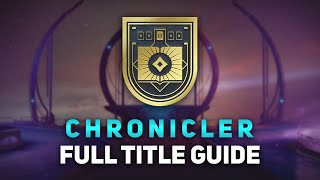 Destiny 2 Chronicler Title Full Guide! (Please Read Description!)