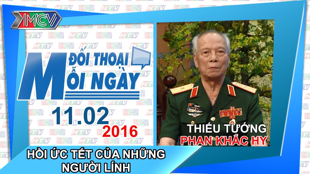 Hồi ức Tết của những người lính - /1/ Phan Khắc Hy | ĐTMN 110216