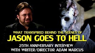 Friday the 13th: Jason goes to Hell 25th Anniversary Interview with Writer and Director Adam Marcus