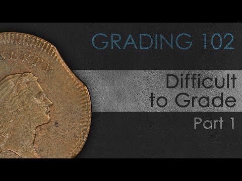 Difficult to Grade Coins: Part 1 - Coin Grading 102