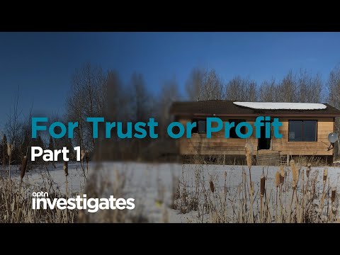 For Trust or Profit – Part 1 | APTN Investigates