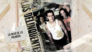 Los Delinqüentes - La niña de la palmera - maqueta enero 2000 (Visualizer Oficial)