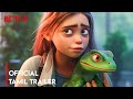 Leo (2023) Official Tamil Trailer |  Netflix Animation | Amx Super Scene