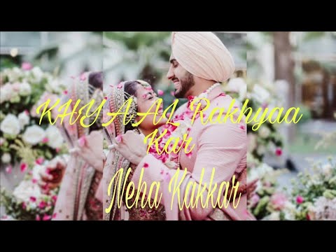 Khyaal Rakhya Kar | Neha Kakkar | Lyrics Song