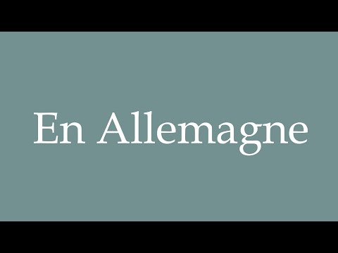 How to Pronounce ''En Allemagne'' (In Germany) Correctly in French