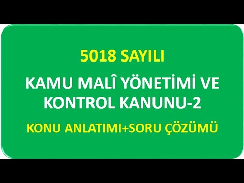 5018 SAYILI KAMU MALİ YÖNETİMİ VE KONTROL KANUNU-2