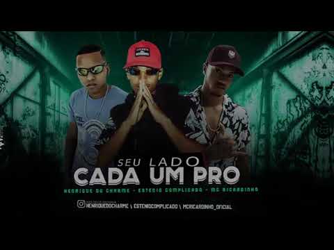 ESTENIO COMPLICADO, HENRIQUE DO CHARME, MC RICARDINHO   CADA UM PRO SEU LADO Prod GS O Rei do Beat