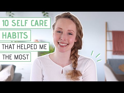 10 SELF CARE HABITS that helped me the most