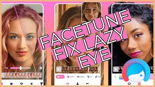 How to Fix Lazy Eyes on Facetune 2023?