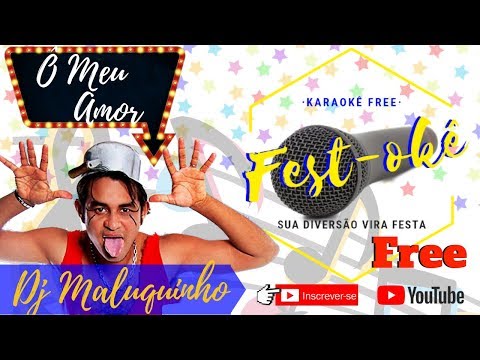 Ô meu amor ô meu amor - Dj maluquinho