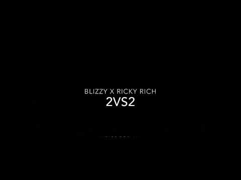 Blizzy x Ricky Rich - 2VS2 (Lyrics)