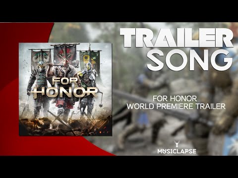 For Honor - World Premiere Theme Official Trailer Song