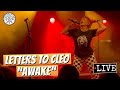 Letters to Cleo "Awake" LIVE
