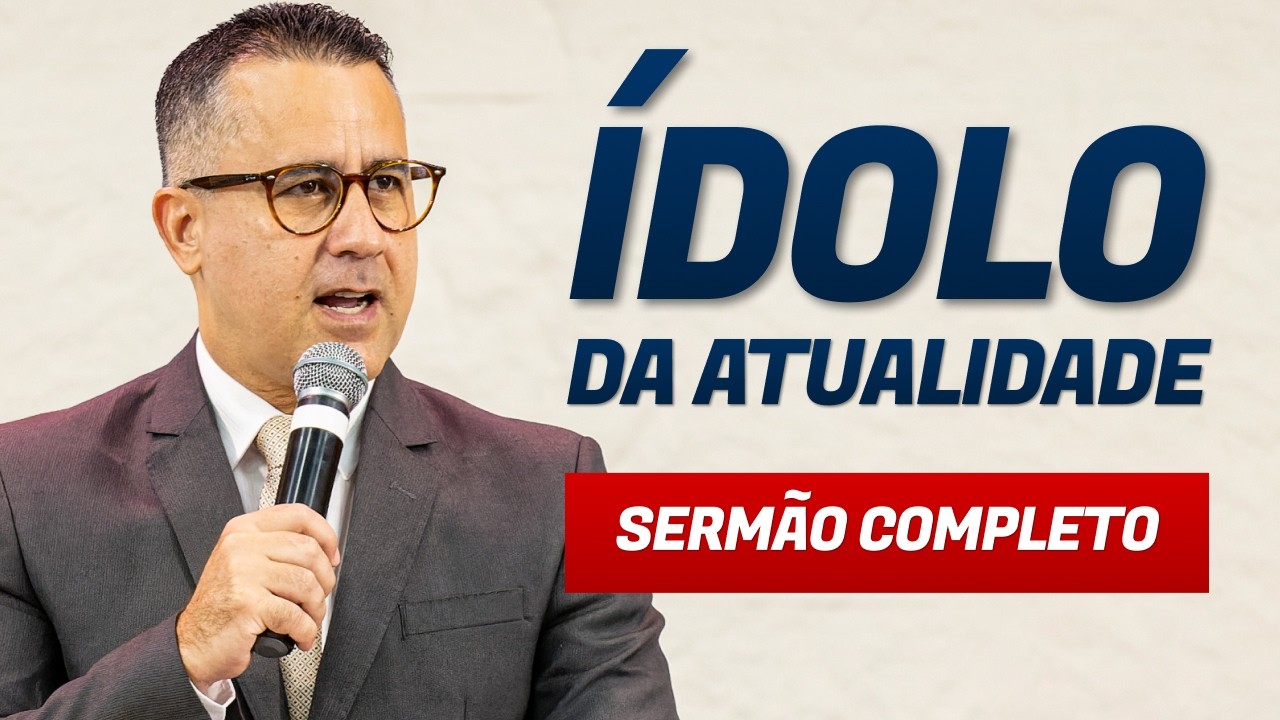 ÍDOLO DA ATUALIDADE - Pr. Flávio Siqueira