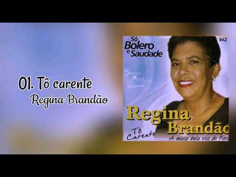 TÔ CARENTE - REGINA BRANDÃO | VOL.2