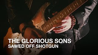 The Glorious Sons | Sawed Off Shotgun | First Play Live