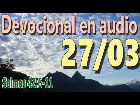 Devocional en audio 27/03 - Salmos 42:6-11