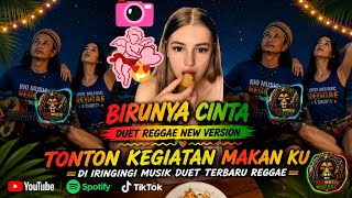 Download lagu 🎶 BIRUNYA CINTA - DUET REGGAE NEW VERSION 🎶 mp3