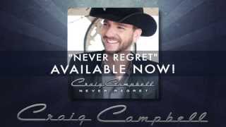 Craig Campbell 'Never Regret' Album Available May 7