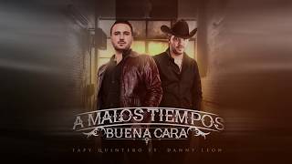 A Malos Tiempos Buena Cara - Tapy Quintero ft. Danny Leon (Lyric Video Oficial)