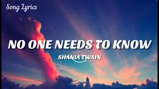 Shania Twain - No One Needs To Know ( Lyrics ) 🎵