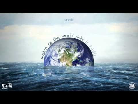 Sonik - Watch As The World Sinks ft. K-Blitz (2010)