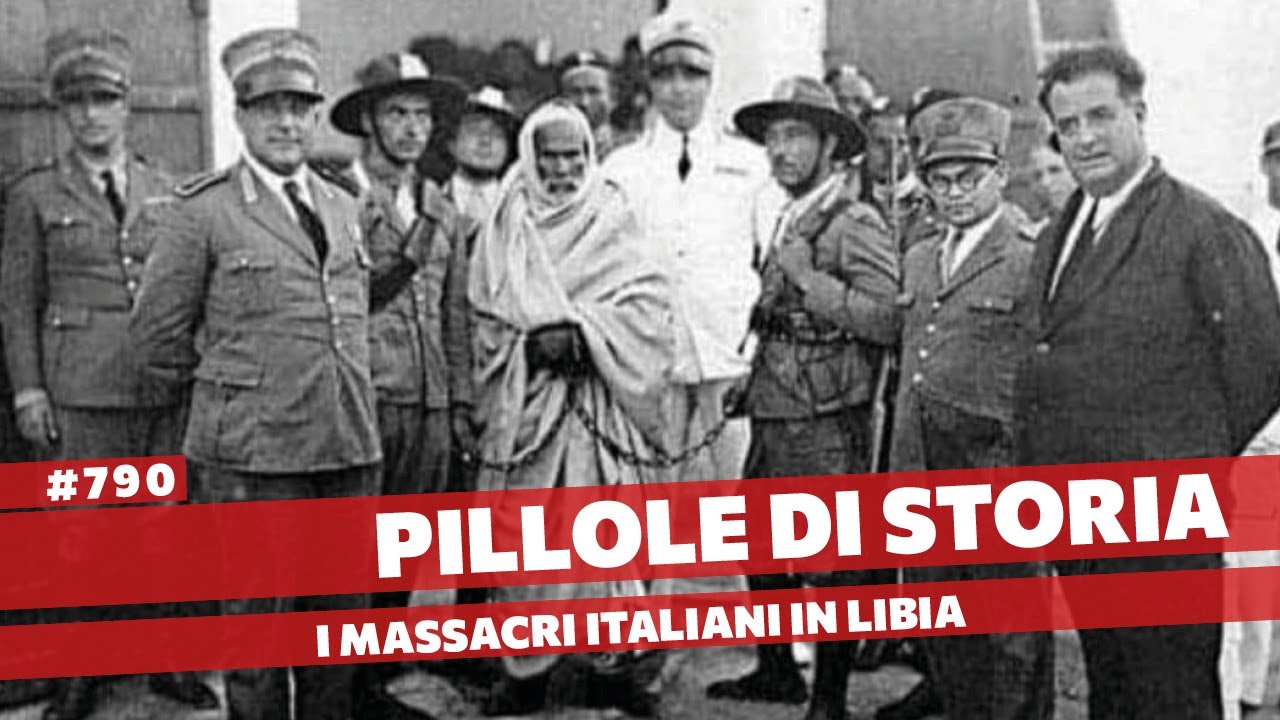 790- I massacri italiani nella riconquista della Libia [Pillole di Storia]