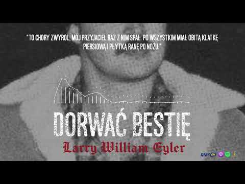 Larry William Eyler, morderca z drogi międzystanowej | DORWAĆ BESTIĘ