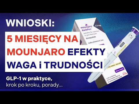 5 miesięcy na Mounjaro. Czego się spodziewać? Efekty leczenia trudności jak zmieniło się moje życie