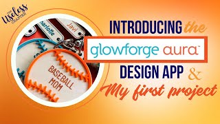 Glowforge Aura Design App | Creating My First Project Using the Glowforge Aura