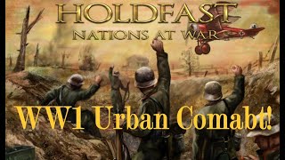 German Urban Combat in WW1 | Hold Fast Nations at War Frontlines Gameplay