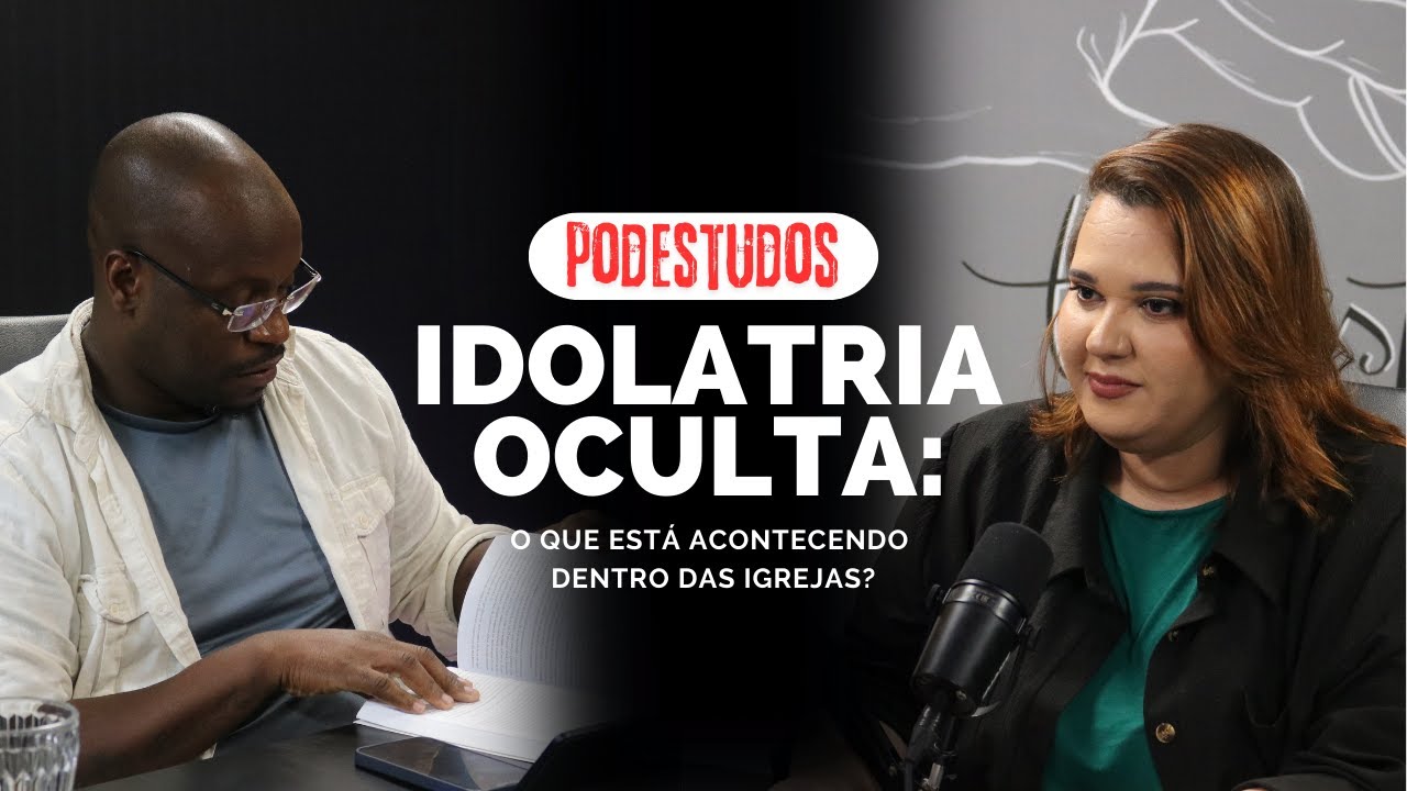 #ep58  - A IDOLATRIA - PODESTUDOS
