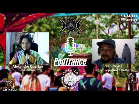Yan Costa (Iandé Tõpu/Ancestraliens) - PodTrance #06