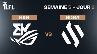 LFL Spring Split 2023 - W5D1 - BKR vs BDSA