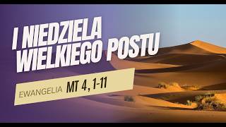 SŁOWO NA NIEDZIELĘ - I Niedziela Wielkiego Postu Rok A - abp Józef Górzyński - 22.02.2026 r.