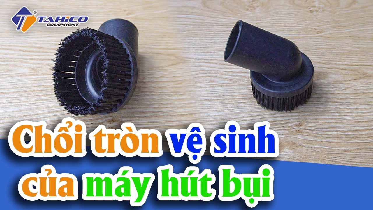 Chổi tròn vệ sinh của máy hút bụi 19