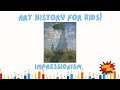 What is Impressionism ? | Art History for Kids