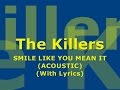 The Killers - Smile Like You Mean It (Acoustic ...