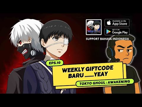WEEKLY GIFTCODE BARU. MINGGU INI YEAY. BURUAN REDEEM. TOKYO GHOUL AWAKENING