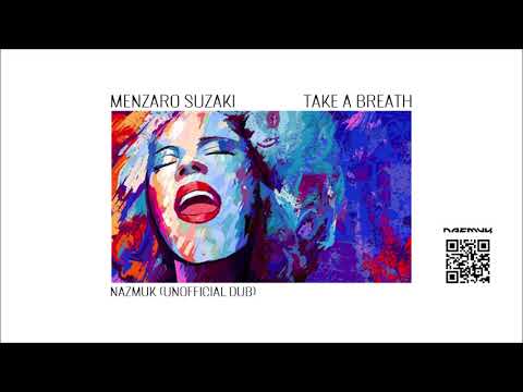 Menzaro Suzaki - Take A Breath - Nazmuk Unofficial DUB