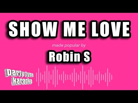 Robin S - Show Me Love (Karaoke Version)