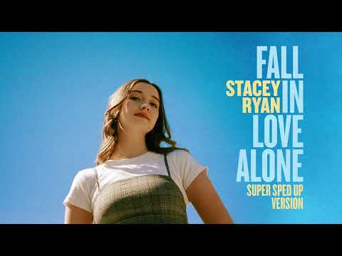 Stacey Ryan - Fall In Love Alone (Super Sped Up Version)