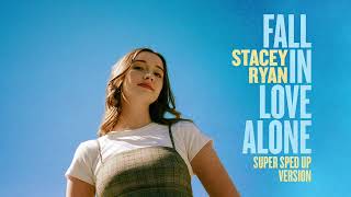 Download lagu Stacey Ryan - Fall In Love Alone (Super Sped Up Version) mp3 Download lagu Stacey Ryan - Fall In Love Alone (Super Sped Up Version) mp3