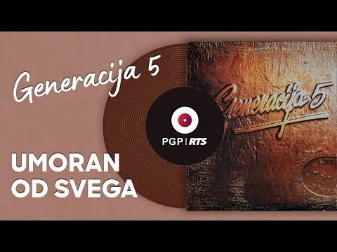 Generacija 5 - Umoran od svega - (Audio 1994) HD