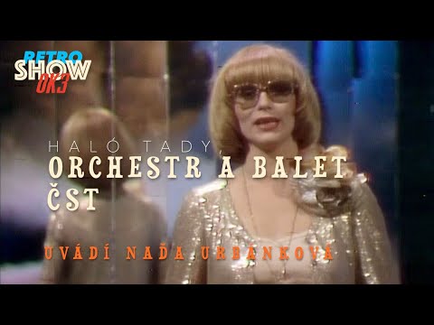 Haló,tady Orchestr a balet ČST 8 - uvádí Naďa Urbánková (1980)