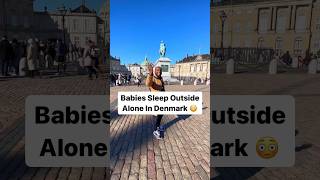 Babies Sleep Outside Alone In Denmark 🤯 #denmark #travel