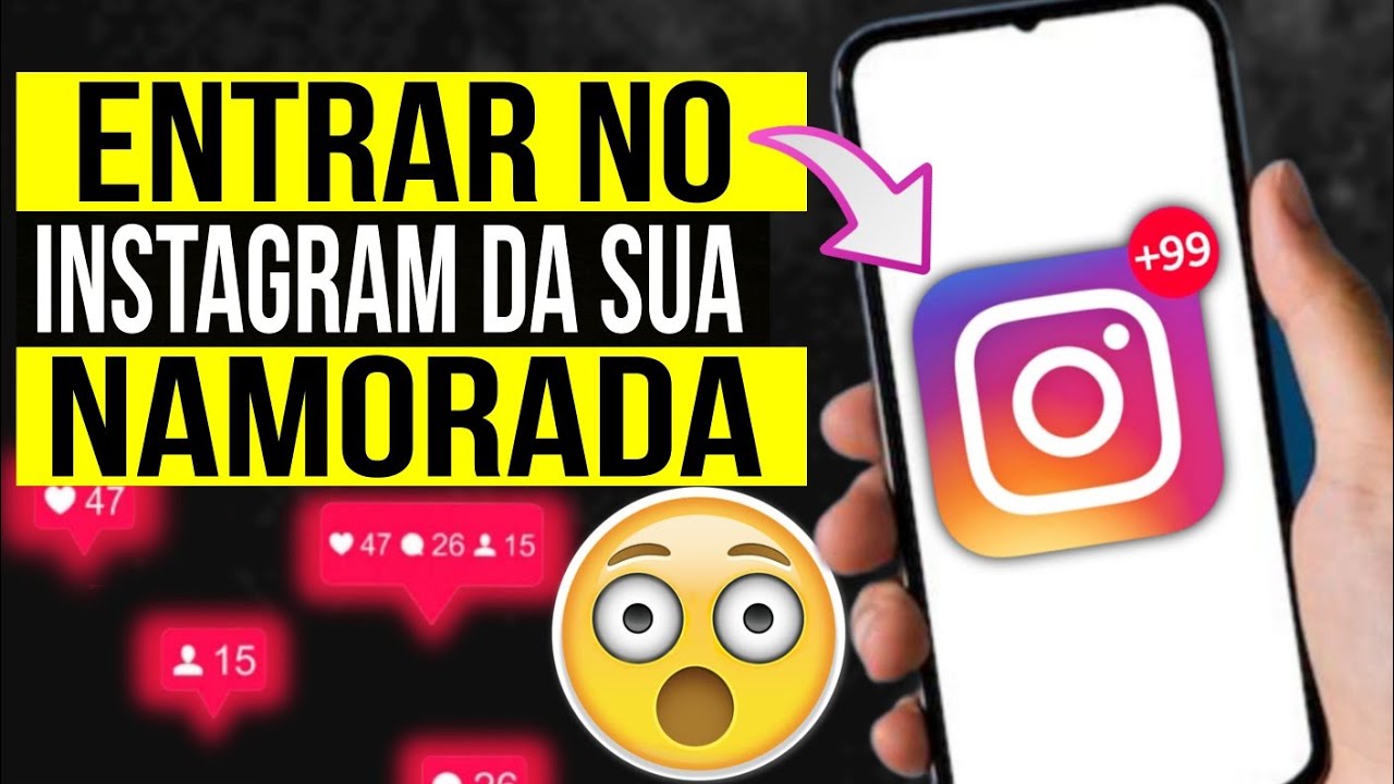 COMO ENTRAR NA CONTA DO INSTAGRAM DA SUA NAMORADA