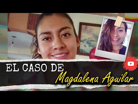 The case of Magdalena Aguilar Romero