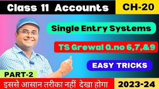 Single Entry System | Accounts From Incomplete Records Class 11 | TS Grewal Q.no 6,7,9