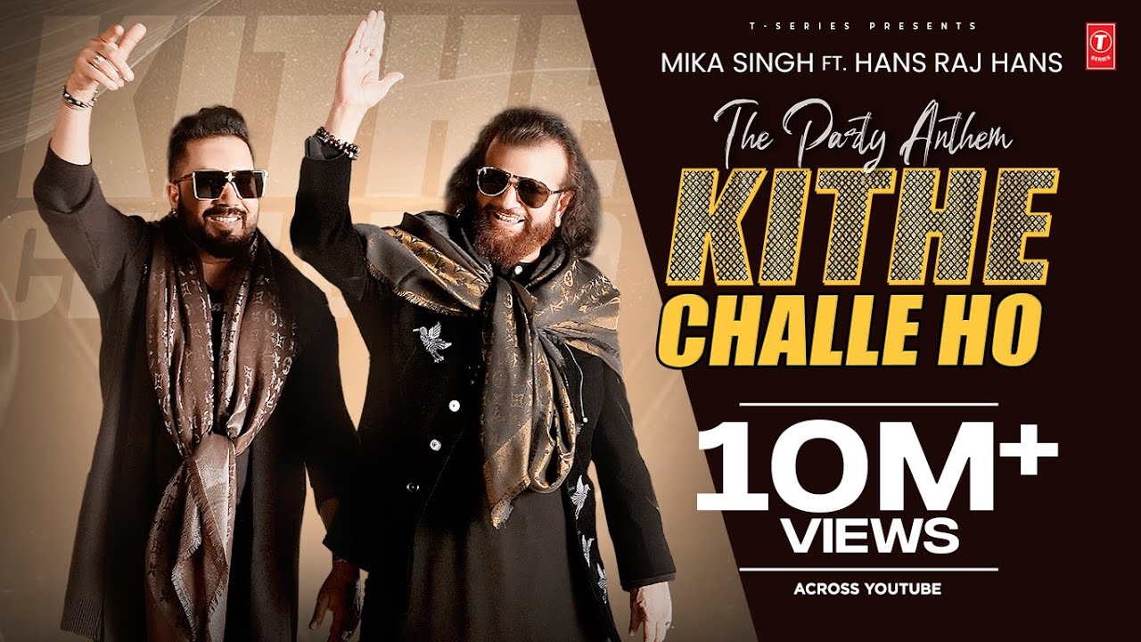 Kithe Challe Ho Lyrics | Mika Singh, Hans Raj Hans